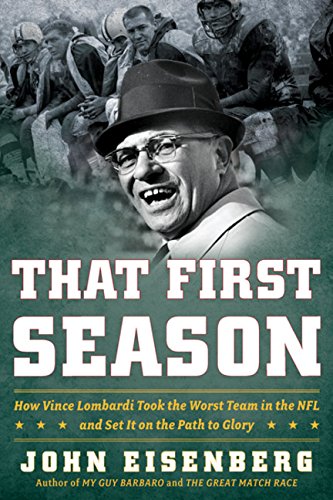 That First Season: How Vince Lombardi Took the Worst Team in the NFL and Set It on the Path to Glory used book depot