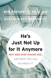 He's Just Not Up for It Anymore: Why Men Stop Having Sex, and What You Can Do About It used book depot