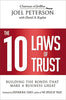 The 10 Laws of Trust: Building the Bonds That Make a Business Great Peterson, Joel and Kaplan, David