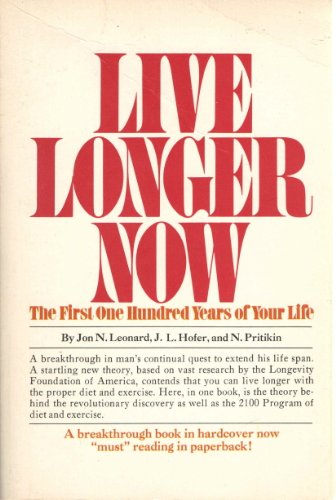 Live Longer Now: The First One Hundred Years of Your Life [Paperback] Pritikin