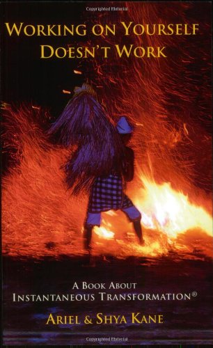 Working on Yourself Doesn't Work: A Book About Instantaneous Transformation used book depot