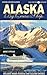 Alaska by Cruise Ship: 7th Edition with Pullout Map The Complete Guide to Cruising Alaska Anne Vipond