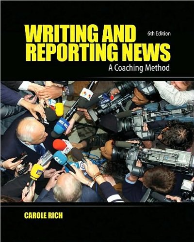 by Carole Rich Writing and Reporting News: A Coaching Method (Writing & Reporting News: A Coaching Method)(text only)6th (Sixth) edition[Paperback]2009 used book depot