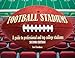 Football Stadiums: A Guide to Professional and Top College Stadiums