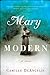 Mary Modern: A Novel [Hardcover] DeAngelis, Camille