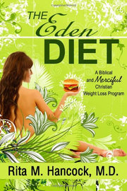 The Eden Diet: A Biblical and Merciful Christian Weight Loss Program used book depot