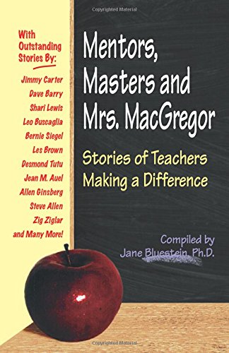 Mentors, Masters and Mrs MacGregor: Stories of Teachers Making A Difference Bluestein, Jane