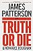 Truth or Die [Paperback] Patterson, James and Roughan, Howard