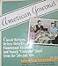 American Gourmet: Classic Recipes, Deluxe Delights, Flamboyant Favorites, and Swank Company Food from the 50s and 60s Stern, Jane and Stern, Michael