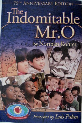 The Indomitable Mr O : 75th Anniversary Edition by Norman Rohrer 2012 Paperback [Paperback] Norman Rohrer