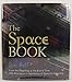 The Space Book: From the Beginning to the End of Time, 250 Milestones in the History of Space  Astronomy Union Square  Co Milestones Bell, Jim