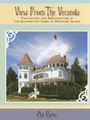 View from the Veranda: The History and Architecture of the Summer Cottages on Mackinac Island used book depot