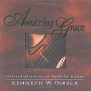 Amazing Grace: Illustrated Stories of Favorite Hymns used book depot