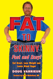 FAT TO SKINNY Fast and Easy!: Eat Great, Lose Weight, and Lower Blood Sugar Without Exercise used book depot