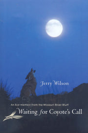 Waiting for Coyote's Call: An Eco-Memoir from the Missouri River Bluff used book depot