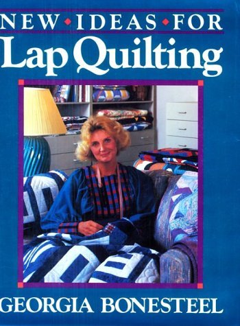 New Ideas For Lap Quilting by Georgia Bonesteel (1987-11-19) used book depot
