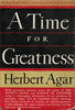 A Time for Greatness Herbert Agar