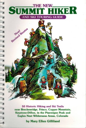 The New Summit Hiker and Ski Touring Guide: 50 Historic Hiking and Ski Trails Gilliland, Mary Ellen