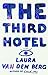 The Third Hotel: A Novel [Hardcover] van den Berg, Laura