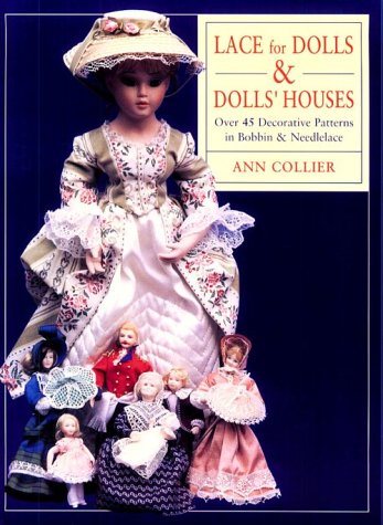 Lace for Dolls and Dolls' Houses: Over 45 Decorative Patterns in Bobbin & Needlelace used book depot