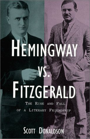 Hemingway vs. Fitzgerald: The Rise and Fall of a Literary Friendship used book depot