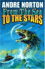 From the Sea to the Stars [Paperback] Norton, Andre