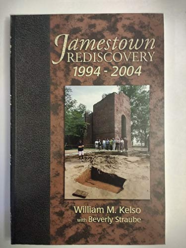 Jamestown Rediscovery 19942004 [Paperback] William M Kelso and Beverly Straube