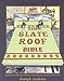 The Slate Roof Bible : Everything You Wanted to Know About Slate Roofs Including How to Keep Them Alive for Centuries [Paperback] Joseph C Jenkins