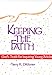 Keeping the Faith: Gods Truth for Inquiring Young Adults [Paperback] Terry K Dittmer
