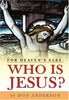 For Heavens Sake: Who Is Jesus? Don Anderson