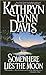 Somewhere Lies the Moon Davis, Kathryn Lynn