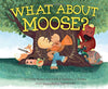 What About Moose? [Hardcover] Schwartz, Corey Rosen; Gomez, Rebecca J and Yamaguchi, Keika