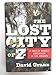 The Lost City of Z: A Tale of Deadly Obsession in the Amazon