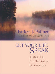 Let Your Life Speak: Listening for the Voice of Vocation used book depot
