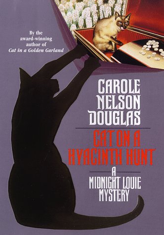 Cat on a Hyacinth Hunt: A Midnight Louie Mystery Midnight Louie MysteriesCarole Nelson Douglas Douglas, Carole Nelson