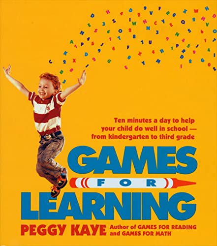 Games for Learning: Ten Minutes a Day to Help Your Child Do Well in School?From Kindergarten to Third Grade [Paperback] Kaye, Peggy
