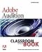 Adobe Audition 15: Classroom in a Book Adobe Creative Team and Creative Team Adobe Creative Team