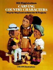 Carving Country Characters: Step-by-Step Instructions for 18 Projects with 105 illustrations used book depot