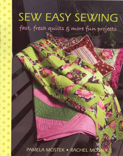 Sew Easy Sewing Pamela Mostek and Rachel Mostek