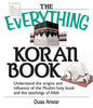 The Everything Koran Book: Understand The Origins And Influence Of The Muslim Holy Book And The Teachings Of Allah Anwar, Duaa