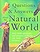 Questions and Answers of the Natural World Childrens Reference Anita Ganeri, Jen Green, Lucinda Hawksley, Malcolm Penny, Joyce Pope and John Stidworthy