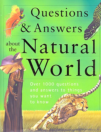 Questions and Answers of the Natural World Childrens Reference Anita Ganeri, Jen Green, Lucinda Hawksley, Malcolm Penny, Joyce Pope and John Stidworthy