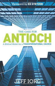 The Case for Antioch: A Biblical Model for a Transformational Church used book depot