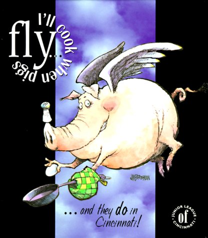 I'll Cook When Pigs Fly...and They Do in Cincinnati! used book depot