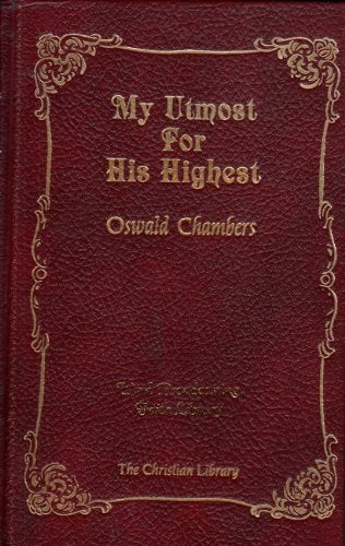 My Utmost for His Highest: The Golden Book of Oswald Chambers Selections for the Year [Hardcover] none stated and B Chambers