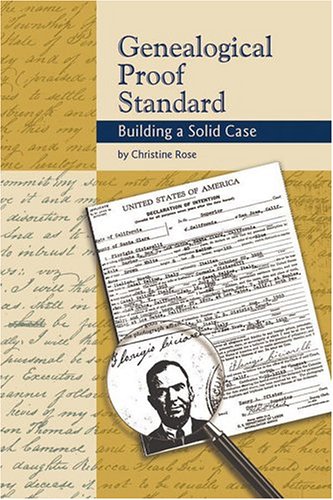 Genealogical Proof Standard: Building a Solid Case Christine Rose
