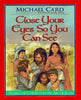 Close Your Eyes So You Can See: Stories of Children in the Life of Jesus Card, Michael and Marchesi, Stephen