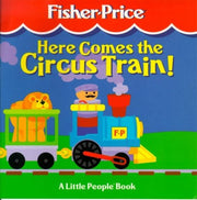 Here Comes the Circus Train: A Little People Book (Fisher-price Little People) used book depot