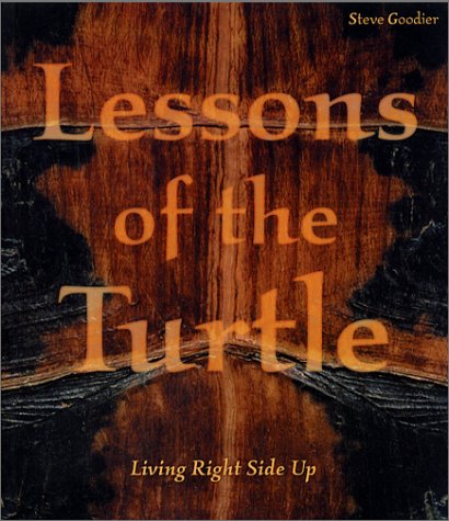 Lessons of the Turtle: Living Right Side Up