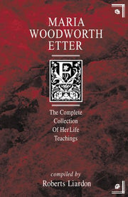Maria Woodworth-Etter: The Complete Collection of Her Life Teachings used book depot
